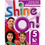 Ficha técnica e caractérísticas do produto Shine On 5 - Students Book With Online Practice Pack