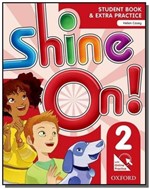 Ficha técnica e caractérísticas do produto Shine On! 2 - Student Book With Online Practice Pa - Oxford