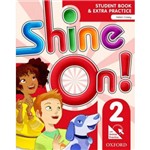 Ficha técnica e caractérísticas do produto Shine On 2 - Students Book With Online Practice Pack