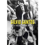 Silvio Santos - a Trajetoria do Mito