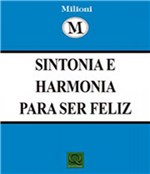 Ficha técnica e caractérísticas do produto Sintonia e Harmonia para Ser Feliz - Qualitymark
