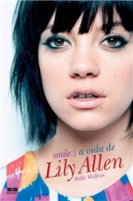 Ficha técnica e caractérísticas do produto Smile - a Vida de Lily Allen