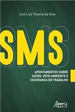 Ficha técnica e caractérísticas do produto SMS: Apontamentos Sobre Saúde, Meio Ambiente e Segurança do Trabalho