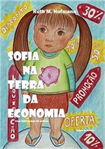 Ficha técnica e caractérísticas do produto Sofia na Terra da Economia