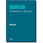 Ficha técnica e caractérísticas do produto Solidificação: Fundamentos e Aplicações