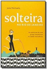 Ficha técnica e caractérísticas do produto Solteira no Rio de Janeiro - Alfalivros