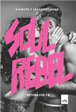 Ficha técnica e caractérísticas do produto Soul Rebel - Reviravolta - Vol 1 - Leya - 1