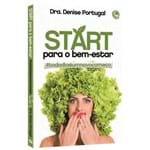 Ficha técnica e caractérísticas do produto Start para o Bem-Estar - Dra. Denise Portugal