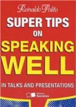 Ficha técnica e caractérísticas do produto Super Tips On Speaking Well - Saraiva