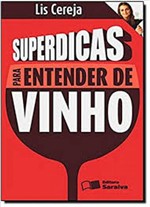 Ficha técnica e caractérísticas do produto Superdicas para Entender de Vinho - Saraiva