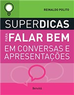 Ficha técnica e caractérísticas do produto Superdicas para Falar Bem em Conversas e Apresentações