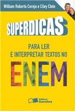 Ficha técnica e caractérísticas do produto Superdicas - para Ler e Interpretar Textos no Enem - Saraiva