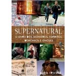 Ficha técnica e caractérísticas do produto Supernatural - Livro dos Monstros, Espiritos, Demonios e Ghouls