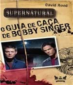 Ficha técnica e caractérísticas do produto Supernatural - o Guia de Caca de Bobby Singer - 02 Ed