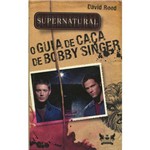 Ficha técnica e caractérísticas do produto Supernatural - o Guia de Caça de Bobby Singer