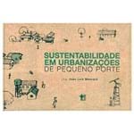 Ficha técnica e caractérísticas do produto Sustentabilidade em Urbanizações de Pequeno Porte
