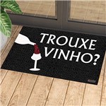 Ficha técnica e caractérísticas do produto Tapete Capacho Personalizado Trouxe Vinho? - 0068-01