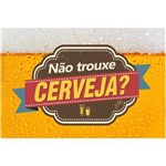 Ficha técnica e caractérísticas do produto Tapete Divertido não Trouxe Cerveja Kapazi Cd0037 60 X 40.CM