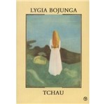 Ficha técnica e caractérísticas do produto Tchau - Casa Lygia
