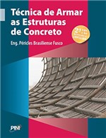 Ficha técnica e caractérísticas do produto Técnica de Armar as Estruturas de Concreto - 2ª Ed.