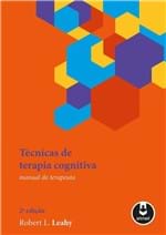 Ficha técnica e caractérísticas do produto Tecnicas de Terapia Cognitiva - Artmed