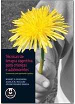 Ficha técnica e caractérísticas do produto Técnicas de Terapia Cognitiva para Crianças e Adolescentes - Artmed