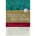 Ficha técnica e caractérísticas do produto Teologia Da Reforma - Matthew Barrett