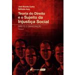 Ficha técnica e caractérísticas do produto Teoria do Direito e o Sujeito da Injustiça Social - Direito e Emancipação - Vol. I