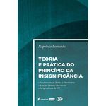 Ficha técnica e caractérísticas do produto Teoria e Prática do Princípio da Insignificância - 2019