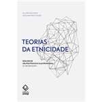 Ficha técnica e caractérísticas do produto Teorias da Etnicidade Seguido de Grupos Étnicos e Suas Fronteiras