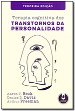 Ficha técnica e caractérísticas do produto Terapia Cognitiva dos Transtornos da Personalidade - 03Ed/17 - Artmed
