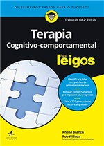 Ficha técnica e caractérísticas do produto Terapia Cognitivo-Comportamental para Leigos
