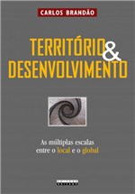Ficha técnica e caractérísticas do produto Território e Desenvolvimento: as Multiplas Escalas Entre o Local e o Global - Unicamp