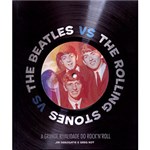 Ficha técnica e caractérísticas do produto The Beatles Vs. The Rolling Stones - a Grande Rivalidade do Rock´n´roll