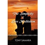 Ficha técnica e caractérísticas do produto The Simplicity Of Love Meditation