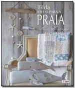 Ficha técnica e caractérísticas do produto Tilda: Ideias para a Praia - Ambientes e Costumes