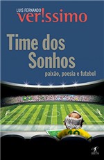 Ficha técnica e caractérísticas do produto Time dos Sonhos: Paixão, Poesia e Futebol