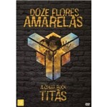 Ficha técnica e caractérísticas do produto Titas - Doze, Flores, Amarelas (DVD)