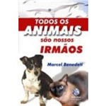 Ficha técnica e caractérísticas do produto Todos os Animais São Nossos Irmãos - 3ª Ed. - 2005