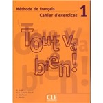 Ficha técnica e caractérísticas do produto Tout Va Bien! - Cahier D' Exercices 1 - Cle