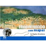 Ficha técnica e caractérísticas do produto Trabalhando com Mapas - as Regiões Brasileiras