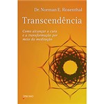 Transcendência: Como Alcançar a Cura e a Transformação por Meio da Meditação