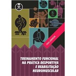 Ficha técnica e caractérísticas do produto Treinamento Funcional na Pratica Desportiva e Reabilitacao Neuromuscular - Artmed
