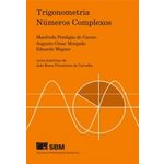 Ficha técnica e caractérísticas do produto Trigonometria e Numeros Complexos - Sbm