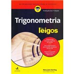Ficha técnica e caractérísticas do produto Trigonometria para Leigos