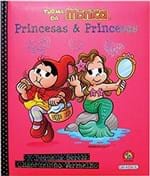 Ficha técnica e caractérísticas do produto Turma da Mônica - Princesas e Princesas