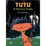 Ficha técnica e caractérísticas do produto Tutu, o Menino Índio