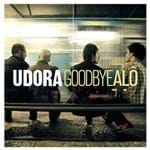 Ficha técnica e caractérísticas do produto Udora - Good Bye Alô - Cd