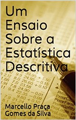 Ficha técnica e caractérísticas do produto Um Ensaio Sobre a Estatística Descritiva