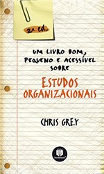 Ficha técnica e caractérísticas do produto Um Livro Bom, Pequeno e Acessível Sobre Estudos Organizacionais